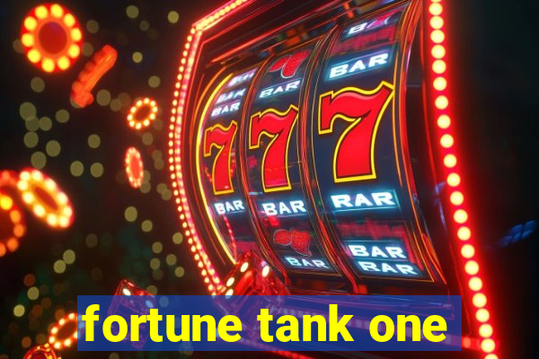 fortune tank one